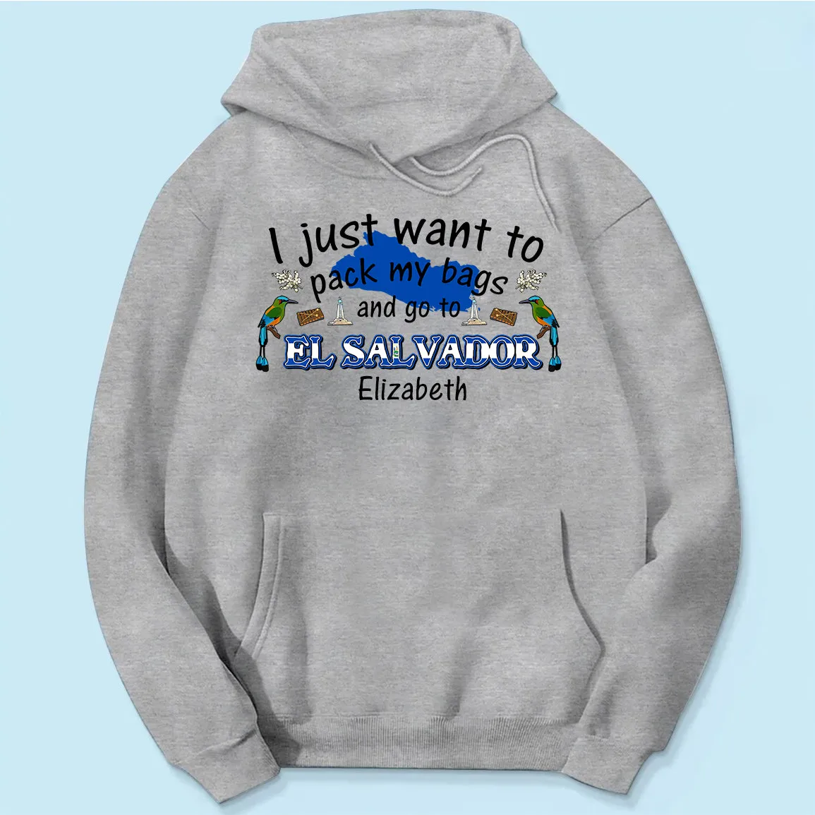 Custom I Just Want To Pack My Bags And Go To El Salvador T-shirt