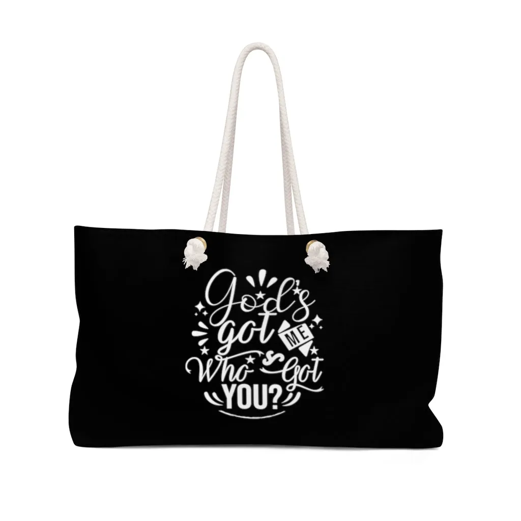 God's Got Me Who's Got You Black Weekender Bag