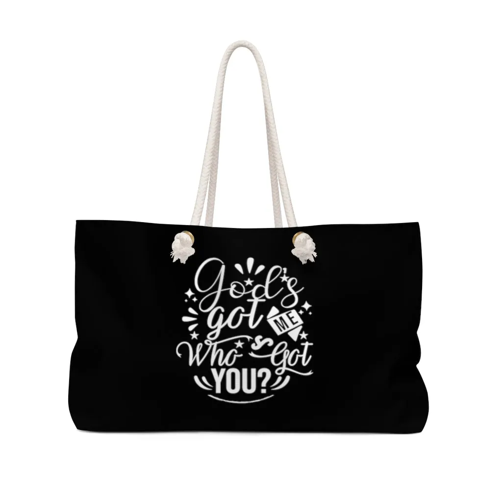 God's Got Me Who's Got You Black Weekender Bag