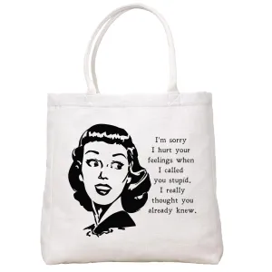 Hurt Your Feelings Tote Bag