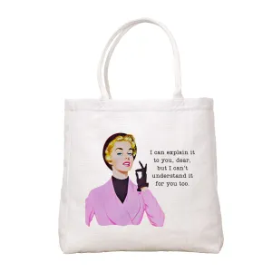 I Can Explain It Tote Bag