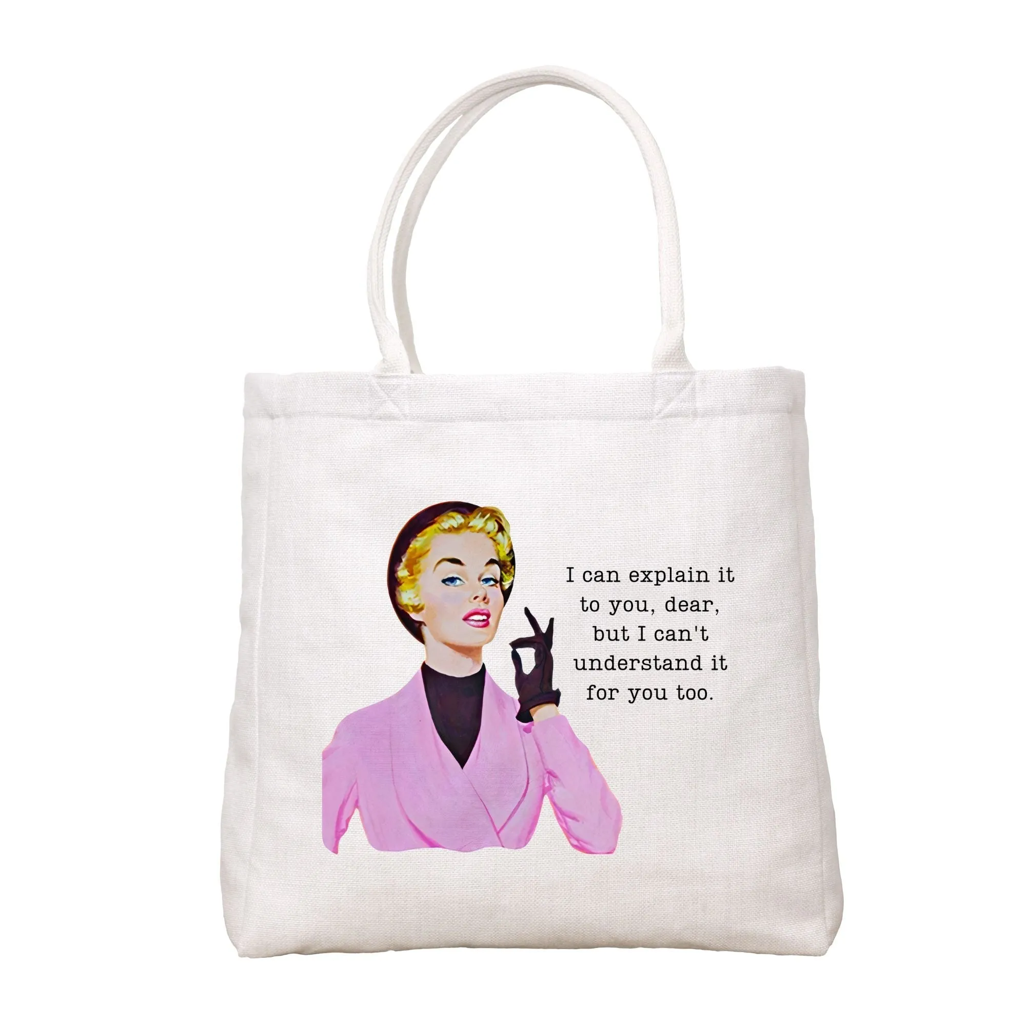 I Can Explain It Tote Bag
