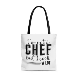 I'm Not A Chef But I Cook A Lot Tote Bag