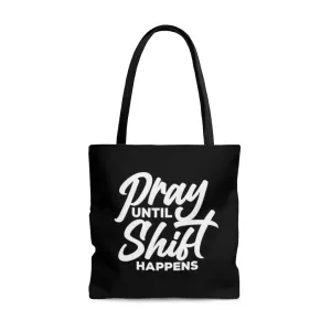 Pray Until Shift Happens Black Tote Bag