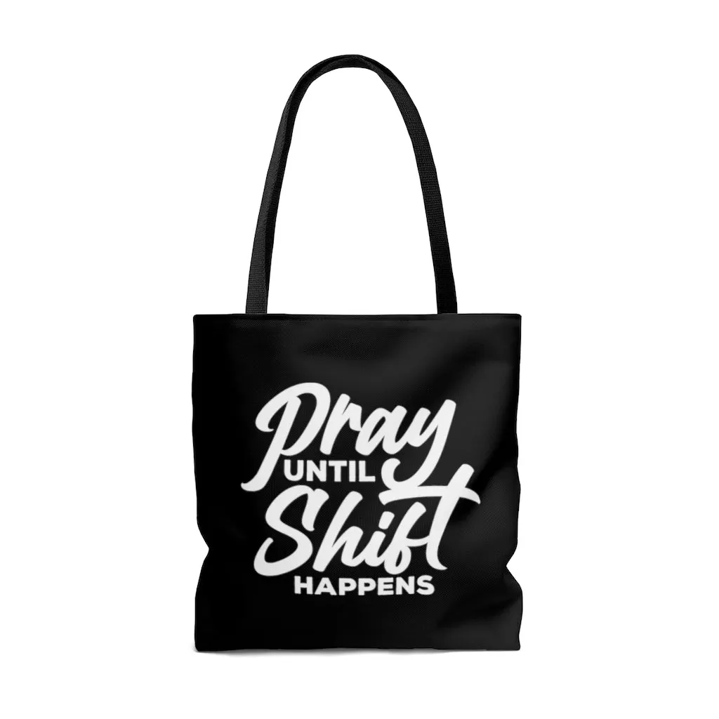 Pray Until Shift Happens Black Tote Bag