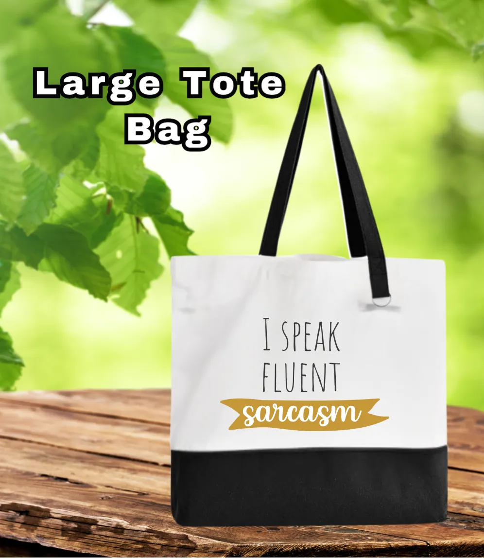 Tote Bag-Quote-I Speak Fluent Sarcasm