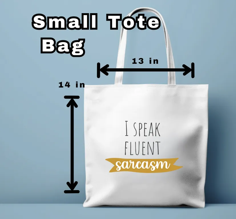 Tote Bag-Quote-I Speak Fluent Sarcasm